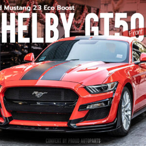 ชุดแต่ง Shelby GT500 สำหรับ Ford Mustang